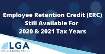 Employee Retention Credit is Still Available for 2020 & 2021 Tax Years